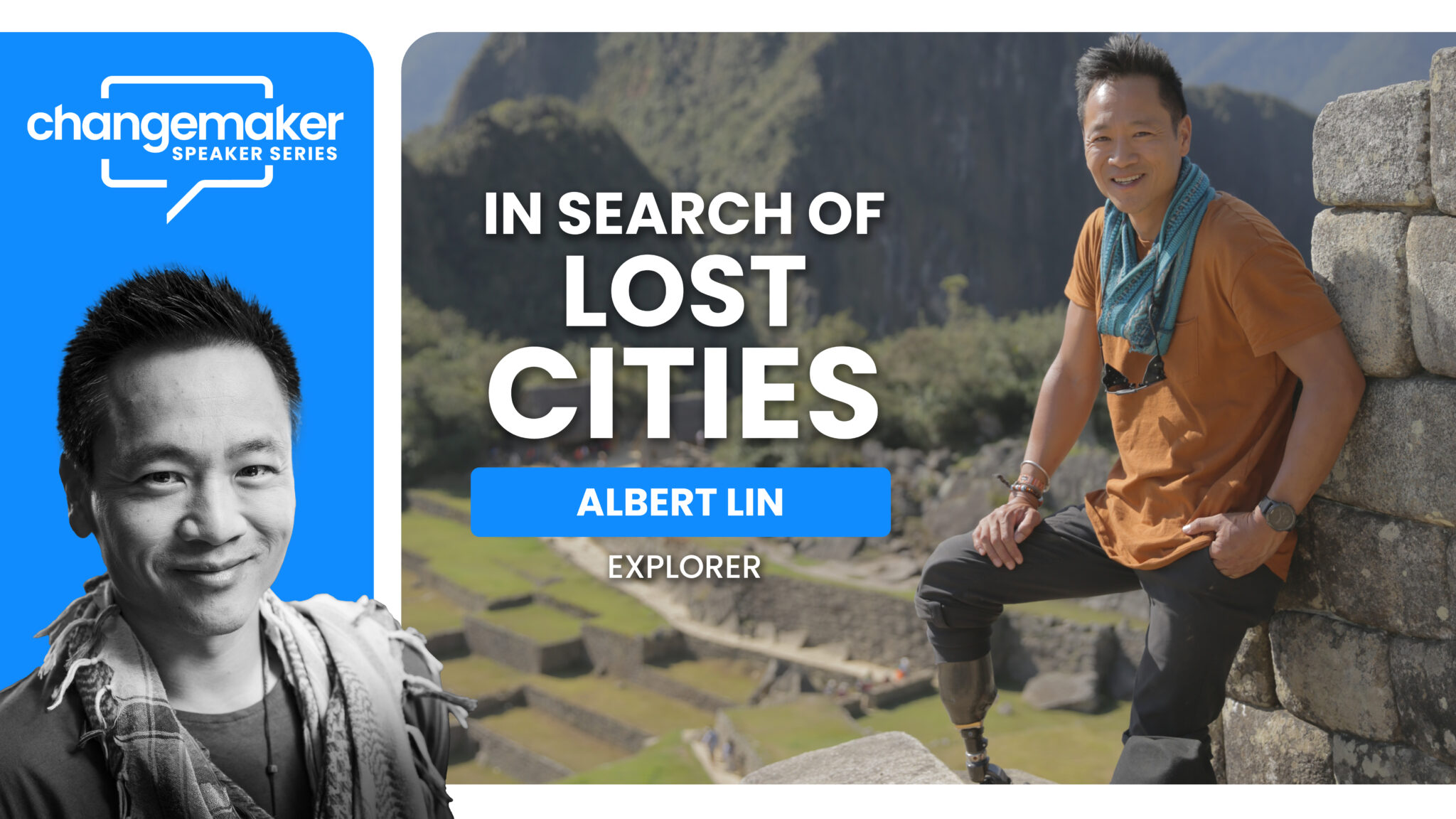 Changemaker Speaker Series: Albert Lin — In Search of Lost Cities