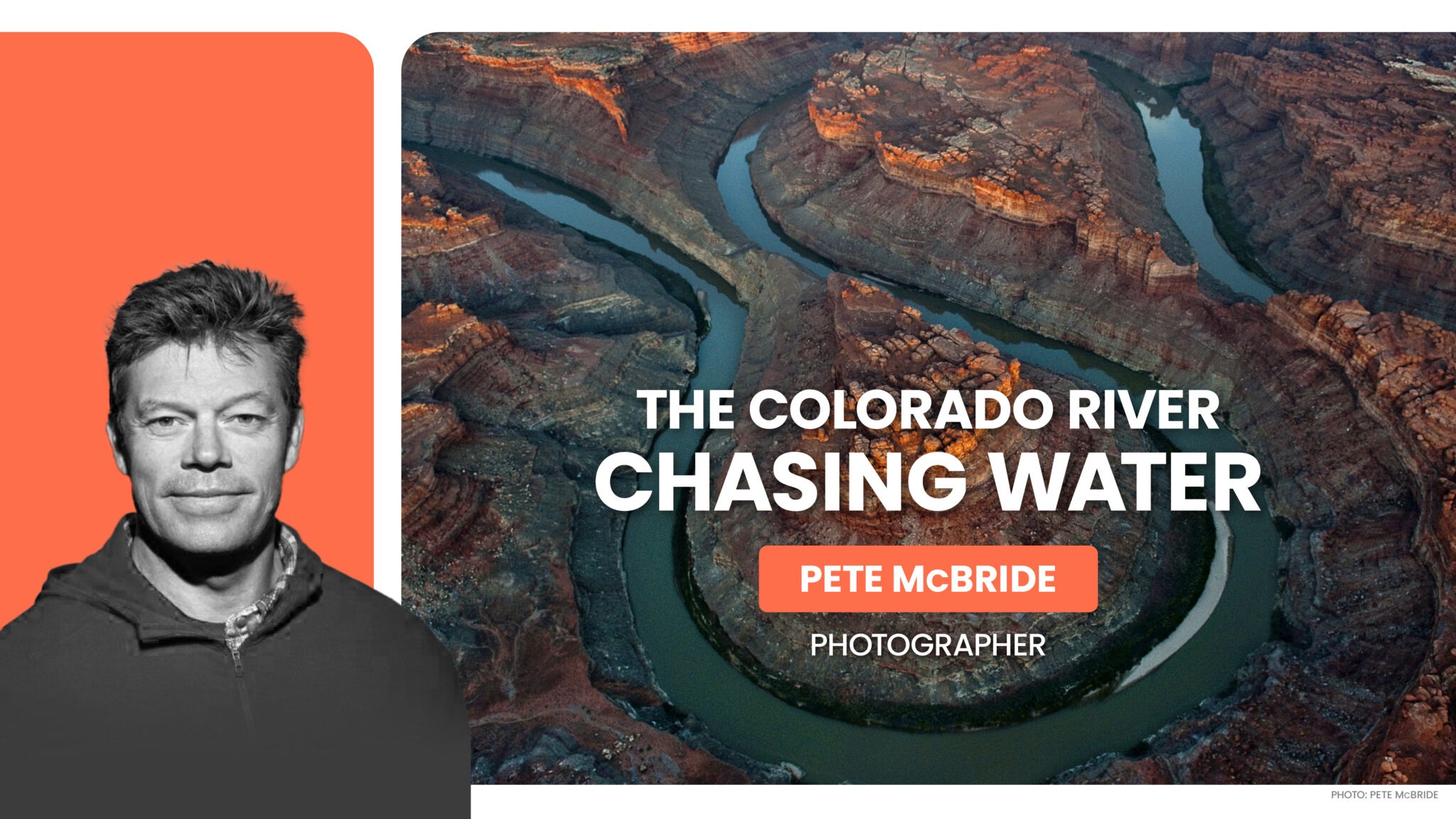Changemaker Speaker Series: Pete McBride — The Colorado River: Chasing Water